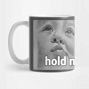 hold me Mug